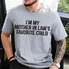I'm My Mother-In-Law's Favorite Child – Funny Parent T-Shirt by Adorb Custom Tees
