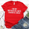 I'm My Mother-In-Law's Favorite Child – Funny Parent T-Shirt by Adorb Custom Tees