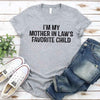 I'm My Mother-In-Law's Favorite Child – Funny Parent T-Shirt by Adorb Custom Tees