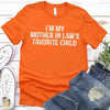 I'm My Mother-In-Law's Favorite Child – Funny Parent T-Shirt by Adorb Custom Tees