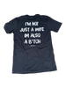 I'm Not Just A Wife I'm Also A Bitch Tee by Luckless Outfitters