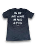 I'm Not Just A Wife I'm Also A Bitch Tee by Luckless Outfitters
