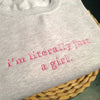 I'm Literally Just A Girl Embroidered Sweatshirt, Funny Gifts, Girly Hoodie, Gift For Girlfriend, Meme Crewneck, Gifts For Sister by Dog Mom Hat