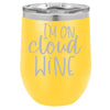 I'm on Cloud Wine 12 oz Polar Camel Wine Tumbler by Anchored Grace Boutique