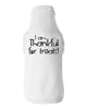 I am Thankful for Treats Dog Shirt by Anchored Grace Boutique