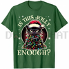 "Is This Jolly Enough" Funny Black Cat Christmas Tree Lights T-Shirt by Dog Mom Hat