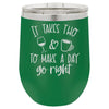 It Takes Two to Make a Day Go Right 12 oz Polar Camel Wine Tumbler by Anchored Grace Boutique