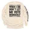 When I Die Don't Let Me Vote Democrat by Shield Republic