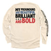 My Pronouns Are Beautiful Brilliant And Bold by Shield Republic