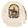 Courage Is Being Scared To Death, But Saddling Up Anyway by Shield Republic