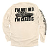 I'm Not Old I'm Classic by Shield Republic