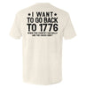 I Want To Go Back To 1776 by Shield Republic