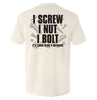 I Screw I Nut I Bolt by Shield Republic