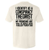 I Identify As A Conspiracy Theorist by Shield Republic