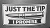 Just The Tip I Promise Trucker Hat by Luckless Outfitters