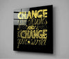 “Change Your World” Glass Wall Art by Insigneart USA