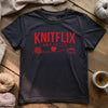 Knitflix And Chill T-shirt by YarnMerch