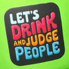 Lets Drink & Judge People Trucker Hat by Luckless Outfitters