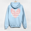 What’s the Best That Could Happen Heart Hoodie by Hey Jude Graphic Tees