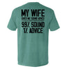 My Wife Gives Me Sound Advice by Shield Republic