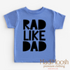 Rad Like Dad Shirt - Cute Kids Tee by Madi Moosh