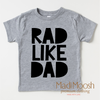 Rad Like Dad Shirt - Cute Kids Tee by Madi Moosh