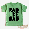 Rad Like Dad Shirt - Cute Kids Tee by Madi Moosh