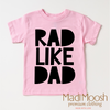 Rad Like Dad Shirt - Cute Kids Tee by Madi Moosh