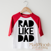 Rad Like Dad Shirt - Cute Kids Tee by Madi Moosh