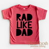 Rad Like Dad Shirt - Cute Kids Tee by Madi Moosh