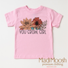 You Grow Girl Flowers Shirt - Boho Tee by Madi Moosh