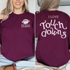 I Love Touch Downs Crewneck Sweatshirt by Hey Jude Graphic Tees