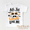All The Ghouls Love Me Shirt - Halloween Shirt by Madi Moosh