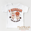 I Scream For Ice Cream Shirt - Halloween Shirt by Madi Moosh