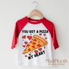 You Got A Pizza My Heart Valentine's Day Shirt - Valentine Tee by Madi Moosh