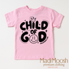 Child Of God Shirt - Christian Shirt by Madi Moosh