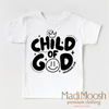 Child Of God Shirt - Christian Shirt by Madi Moosh