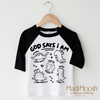 God Says I Am Dinosaur Shirt - Christian Shirt by Madi Moosh