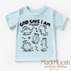 God Says I Am Dinosaur Shirt - Christian Shirt by Madi Moosh