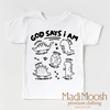 God Says I Am Dinosaur Shirt - Christian Shirt by Madi Moosh
