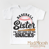 Baseball Sister I'm Just Here For The Snacks Shirt by Madi Moosh