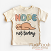 Nope Not Today Sloth Shirt - Funny Tee by Madi Moosh