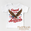 Proud To Be An American Shirt - July 4th by Madi Moosh