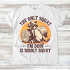 The Only Squat I'm Doing Is Diddley Squat Raccoon Tee - Printed On Comfort Colors by Madi Moosh
