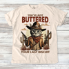 You Just Buttered Your Last Biscuit Western Tee - Printed On Comfort Colors by Madi Moosh