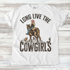 Long Live Cowgirls Western Tee - Printed On Comfort Colors by Madi Moosh