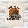 Don't Be An Armadillhole Western Tee - Printed On Comfort Colors by Madi Moosh