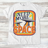 Retro Funny I Need More Space UFO Tee - Printed On Comfort Colors by Madi Moosh