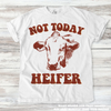 Not Today Heifer Western Cow Tee - Printed On Comfort Colors by Madi Moosh