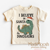 I Believe In Santa And Dinosaurs Christmas Shirt - Christmas Shirt by Madi Moosh